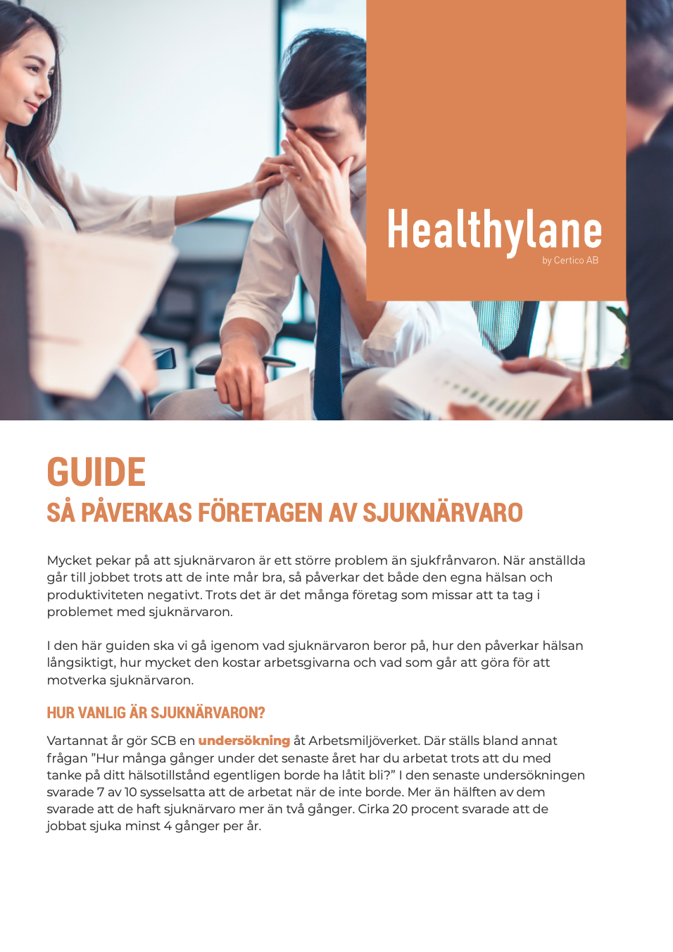 En man håller handen för sina ögon och får stöd av sina kollegor med Healthylanes logga.